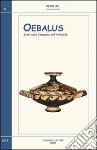 Oebalus. Studi sulla Campania nell'antichità. Vol. 8