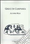 Greci in Campania libro di Mele Alfonso