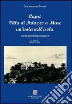 Capri villa Palazzo a mare un'isola nell'isola. Storia dei coniugi Stepanow