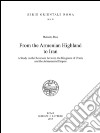 From the Armenian Highland to Iran. A Study on the Relations between the Kingdom of Urartu and the Achaemenid Empire libro