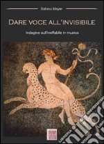 Dare voce all'invisibile. Indagine sull'ineffabile in musica