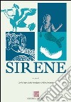 Sirene. Atti del 6° ciclo di Conferenze «Piano di Sorrento. Una storia di terra e di mare». Sezione Sirene 2013 libro