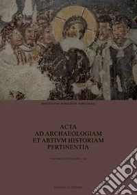 Acta ad archaeologiam et artium historiam pertinentia. Nuova serie. Vol. 28 libro