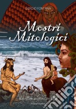 Mostri mitologici. Ediz. a colori