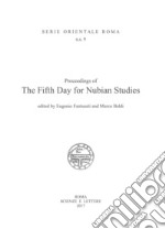 Proceedings of the Fifth Day for Nubian Studies. Ediz. italiana e inglese libro