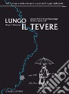 Lungo il Tevere. Scorreva lento il tempo dei paesaggi tra XV e I Secolo a.C libro di Di Giuseppe Helga