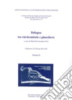 Bologna tra clavicembalo e pianoforte. Vol. 2 libro