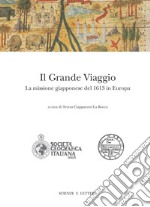 Il grande viaggio. La missione giapponese del 1613