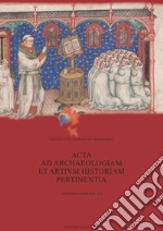 Acta ad archaeologiam et artium historiam pertinentia. Vol. 31