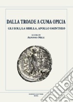 Dalla Troade a Cuma Opicia. Gli Eoli, la Sibilla, Apollo Smintheo libro