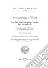 Archaeology of food. New data from international missions in Africa and Asia. Procedings of the 1st workshop on the archeology of food libro