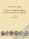 Le città di Magna Grecia e di Sicilia dal VI al I secolo. Vol. 2: La Sicilia libro di Guzzo Pier Giovanni
