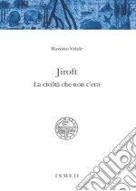 Jiroft. La civiltà che non c'era libro