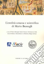 L'eredità umana e scientifica di Mario Bussagli libro