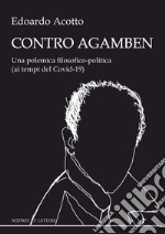 Contro Agamben. Una polemica filosofico-politica (ai tempi del Covid-19)