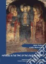 Mothers in the time of the church fathers. Maternal thought and maternal practice between normative representations and individual transgressions libro