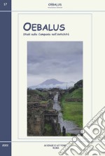 Oebalus. Studi sulla Campania nell'antichità. Vol. 17 libro