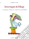 Interrogare la sfinge. Un'archeologa in Parlamento ai tempi del colera (2019-2022) libro