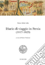 Diario di viaggio in Persia (1617-1623) libro