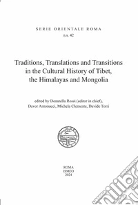 Traditions, translations and transitions in the cultural history of Tibet, the Himalayas and Mongolia libro