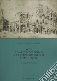 Acta ad archaeologiam et artium historiam pertinentia. Nuova serie (2025). Vol. 38 libro