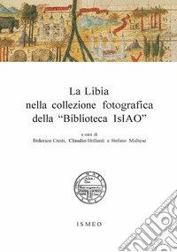 La Libia nella collezione fotografica della «Biblioteca IsIAO» libro