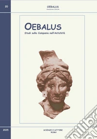 Oebalus. Studi sulla Campania nell'antichità (2025). Vol. 20 libro