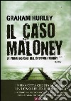 Il caso Maloney. La prima indagine dell'ispettore Joe Faraday libro