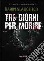 Tre giorni per morire libro