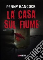 La casa sul fiume libro