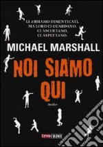 Noi siamo qui libro