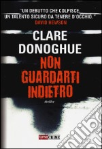 Non guardarti indietro libro