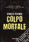 Colpo mortale libro di Flynn Vince