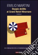 Doppio delitto al Grand Hotel Miramare. Le indagini del commissario Bertè libro