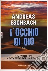 L'occhio di Dio libro di Eschbach Andreas