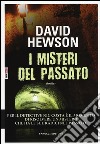 I misteri del passato libro di Hewson David