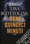 Ogni quindici minuti libro di Scottoline Lisa