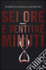 Sei ore e ventitré minuti libro