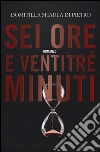 Sei ore e ventitré minuti libro