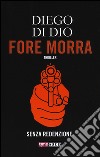 Fore morra libro di Di Dio Diego