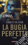 La bugia perfetta libro di Elgar Emily