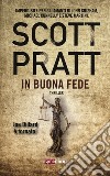 In buona fede libro di Pratt Scott