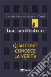 Qualcuno conosce la verità libro di Scottoline Lisa