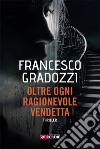 Oltre ogni ragionevole vendetta libro