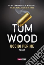 Uccidi per me libro