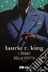 L'uomo della verità. Harris Stuyvesant & Bennett Grey. Vol. 1 libro di King Laurie R.