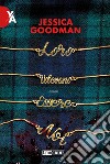 Loro volevano essere noi libro di Goodman Jessica