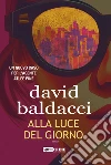 Alla luce del giorno libro di Baldacci David