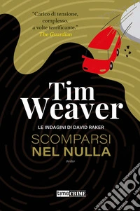 Scomparsi nel nulla. Le indagini di David Raker. Vol. 11