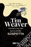 Morte sospetta. Le indagini di David Raker. Vol. 1 libro di Weaver Tim